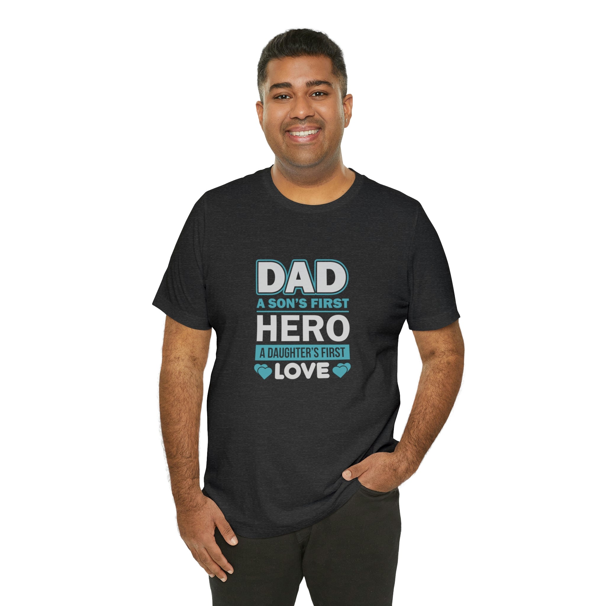 Dad, A Son’s First Hero. A Daughter’s First Love Shirt: Heartwarming Father's Day Gift