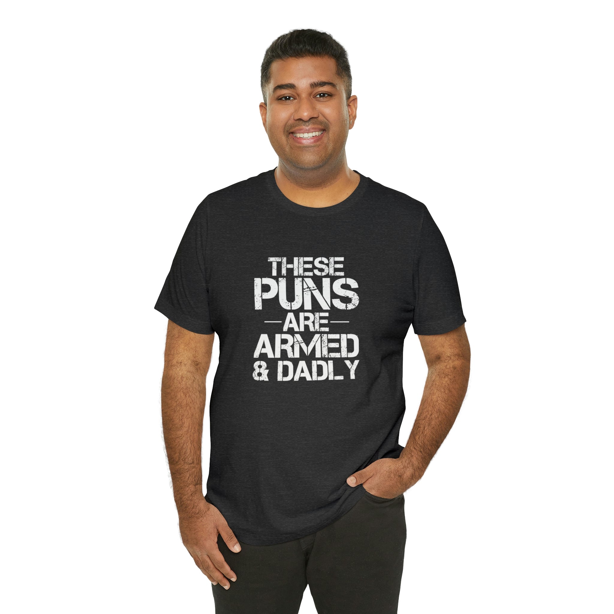 Celebrate Father's Day with the These Puns Are Armed & Dadly Shirt