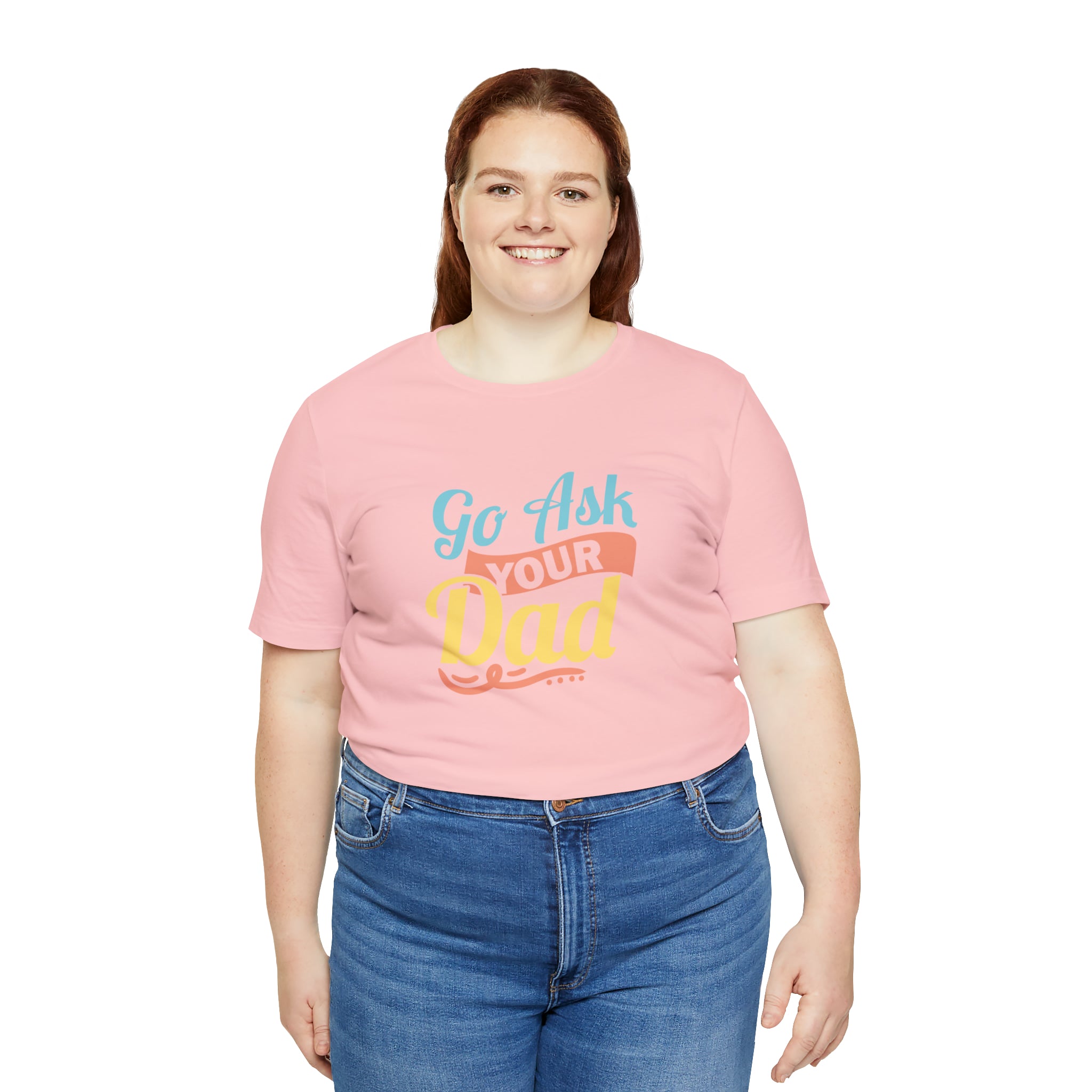 Express Your Playful Side with the Go Ask Your Dad Shirt